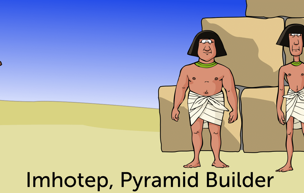 Imhotep, Pyramid Builder