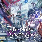 Type-NOISE: Shonen Shojo