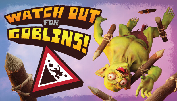 Watch Out For Goblins!