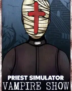 Priest Simulator: Vampire Show