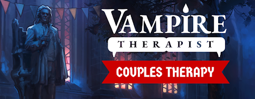 Vampire Therapist - Couples Therapy