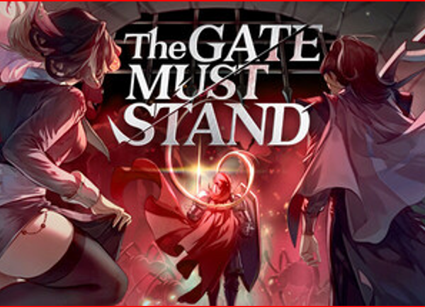 The Gate Must Stand