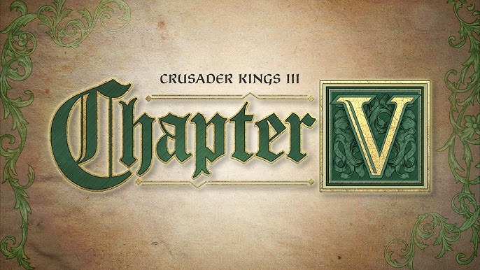 Crusader Kings III: Chapter V
